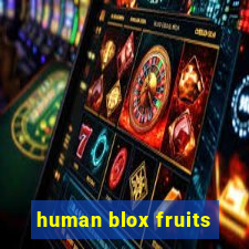 human blox fruits